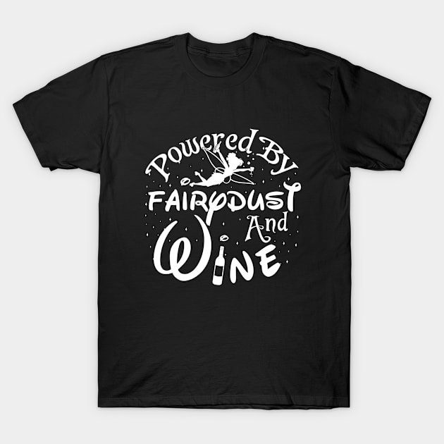 Powered By Fairy dust And Wine T-Shirt by tshirttrending